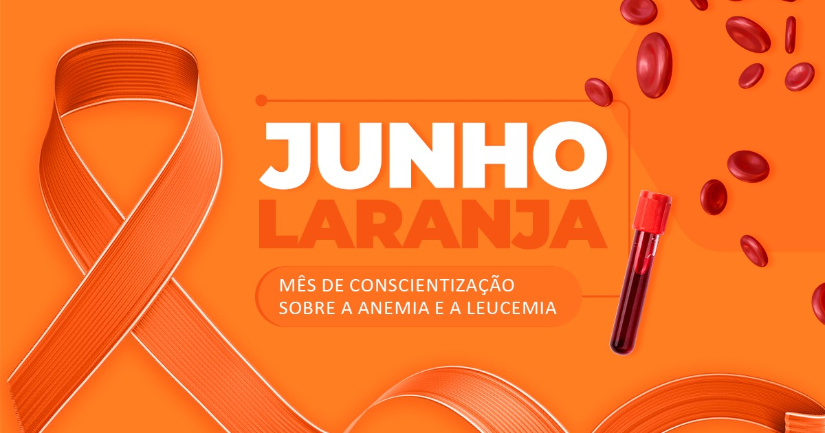 Junho Laranja mês alerta sobre a prevenção e o tratamento da anemia e